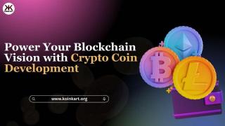 Power Your Blockchain Vision with Crypto Coin Development